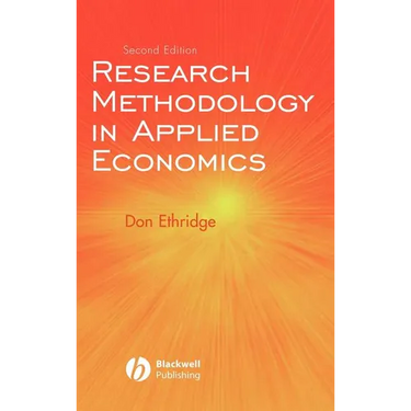 Research Methodology in Applied Economics: Organizing, Planning, and Conducting Economic Research