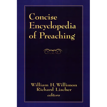 Concise Encyclopedia of Preaching