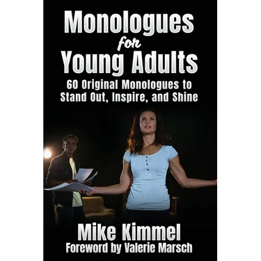Monologues for Young Adults: 60 Original Monologues to Stand Out, Inspire, and Shine