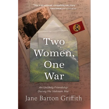 Two Women, One War: An Unlikely Friendship During the Vietnam War