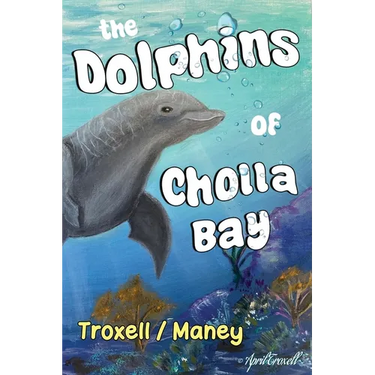 The Dolphins of Cholla Bay