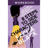 8 Steps to Side Characters: How to Craft Supporting Roles with Intention, Purpose, and Power Workbook