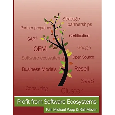 Profit from Software Ecosystems: Business Models, Ecosystems and Partnerships in the Software Industry