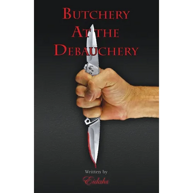 Butchery At the Debauchery: A Crime Suspense Mystery