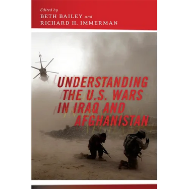 Understanding the U.S. Wars in Iraq and Afghanistan