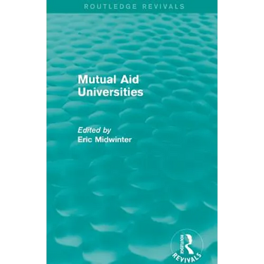 Mutual Aid Universities (Routledge Revivals)