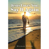 Jesus Loves You, Say It Again