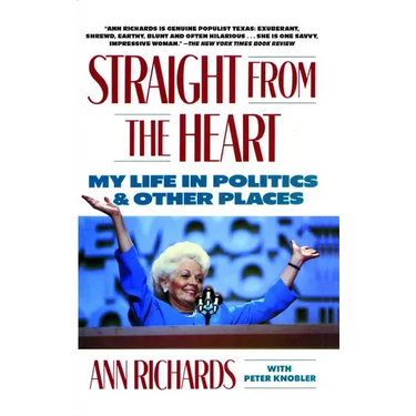 Straight from the Heart: My Life in Politics and Other Places