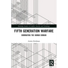 Fifth Generation Warfare: Dominating the Human Domain