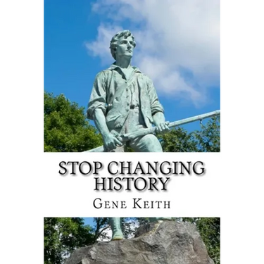 Stop Changing History: The Long War Against God, Christians, and Western Culture