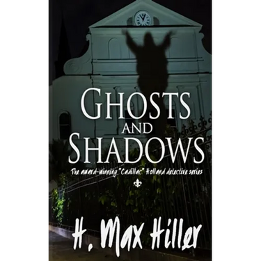 Ghosts and Shadows: A Cadillac Holland Mystery
