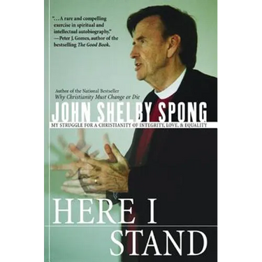 Here I Stand: My Struggle for a Christianity of Integrity, Love, and Equality