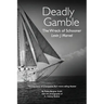 Deadly Gamble: The Wreck of Schooner Levin J Marvel, The true story of Chesapeake Bay's worst sailing disaster