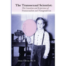 The Transsexual Scientist: The Causation and Experience of Transgenderism and Transsexualism