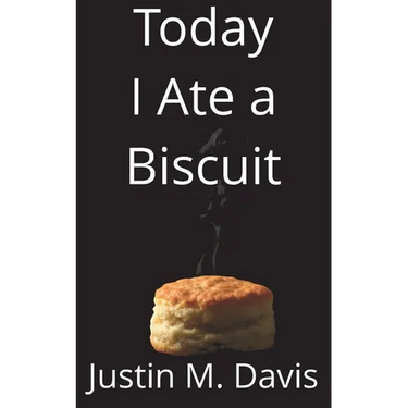 Today I Ate a Biscuit