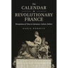 The Calendar in Revolutionary France: Perceptions of Time in Literature, Culture, Politics