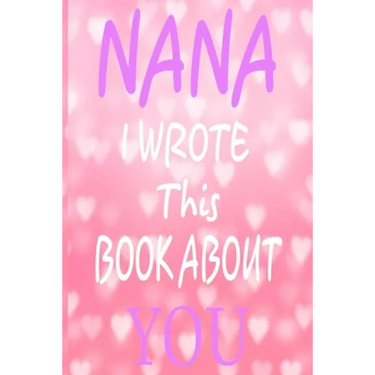 Nana I Wrote This Book About You