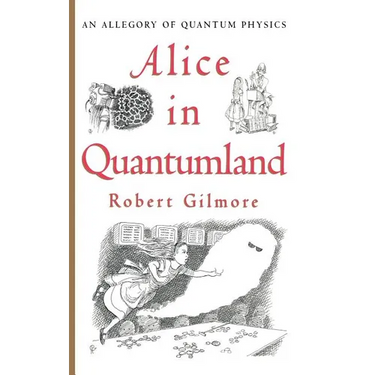Alice in Quantumland: An Allegory of Quantum Physics