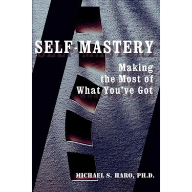 Self-Mastery: Making the Most of What You've Got
