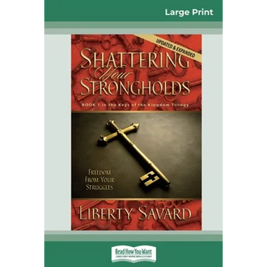 Shattering Your Strongholds (16pt Large Print Edition)
