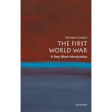 The First World War: A Very Short Introduction