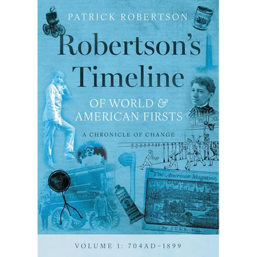 Robertson's Timeline of World & American Firsts: Volume 1