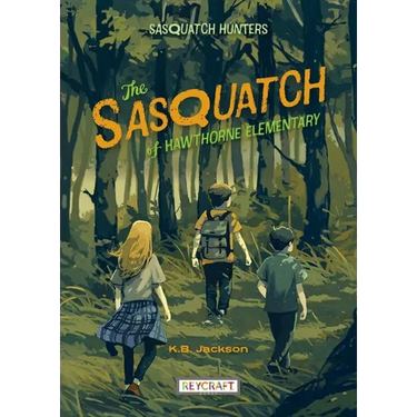 The Sasquatch of Hawthorne Elementary (Sasquatch Hunters, Book #1)