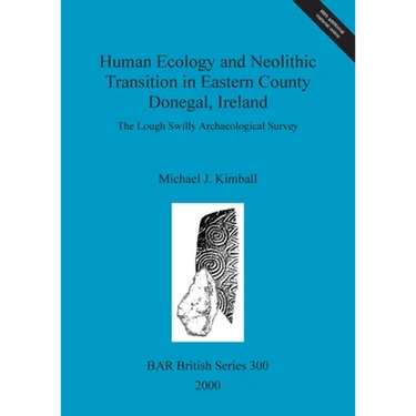 Human Ecology and Neolithic Transition in Eastern County Donegal, Ireland: The Lough Swilly Archaeological Survey