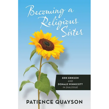 Becoming a Religious Sister: Erik Erikson and Donald Winnicott in Dialogue