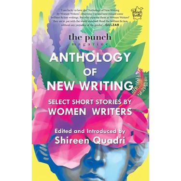 The Punch Magazine: Anthology of New Writing: Select Short Stories by Women Writers