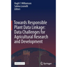 Towards Responsible Plant Data Linkage: Data Challenges for Agricultural Research and Development