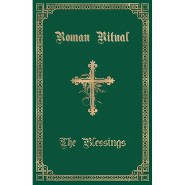 The Roman Ritual: Volume III: The Blessings
