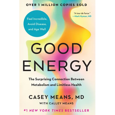 Good Energy: The Surprising Connection Between Metabolism and Limitless Health