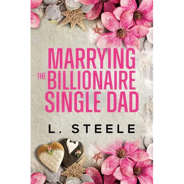 Marrying the Billionaire Single Dad: Single Dad - Nanny Fake Relationship Romance