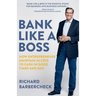 Bank Like a Boss: How Entrepreneurs Maintain Access to Cash in Good Times and Bad