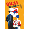 Rich Russians: From Oligarchs to Bourgeoisie