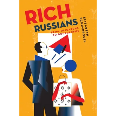 Rich Russians: From Oligarchs to Bourgeoisie