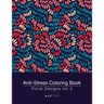 Anti-Stress Coloring Book: Floral Designs Vol 2