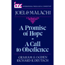 A Promise of Hope--A Call to Obedience: A Commentary on the Books of Joel and Malachi