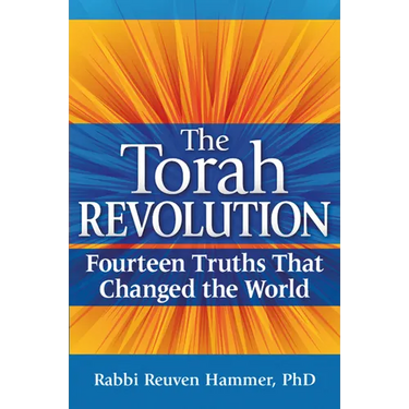 The Torah Revolution: Fourteen Truths That Changed the World