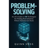 Problem-Solving: An AI's Guide to 100 Techniques for Finding Real Solutions Where Humans Get Stuck