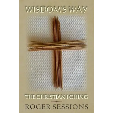 Wisdom's Way: The Christian I Ching