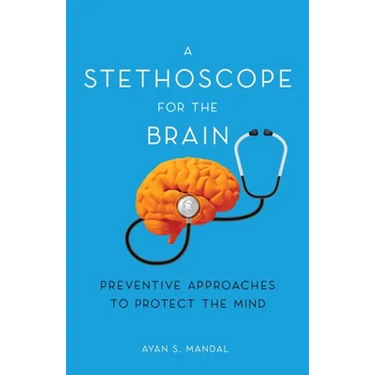 A Stethoscope for the Brain: Preventive Approaches to Protect the Mind