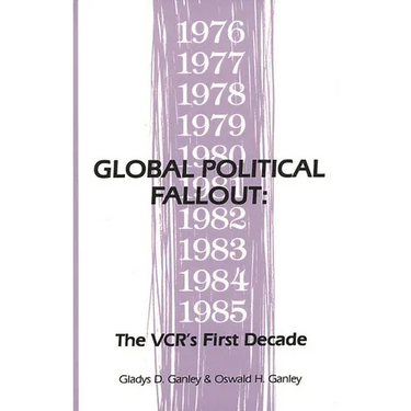 Global Political Fallout: The Vcr's First Decade
