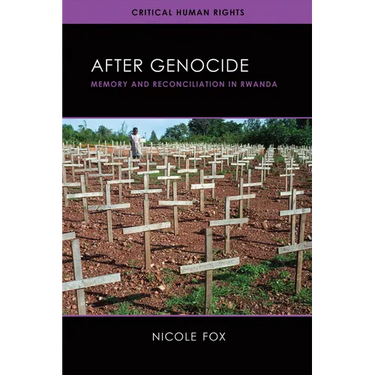 After Genocide: Memory and Reconciliation in Rwanda