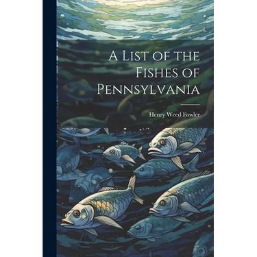 A List of the Fishes of Pennsylvania