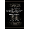 A Brief Guide to the Neuroradiology Fellowship