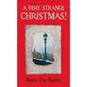 A Very Strange Christmas!