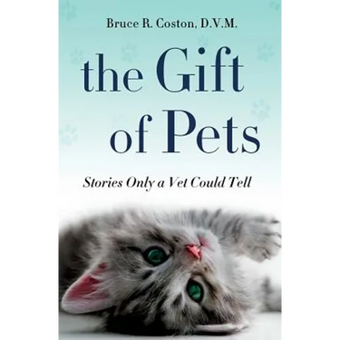 The Gift of Pets: Stories Only a Vet Could Tell