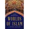 Worlds of Islam: A Global History